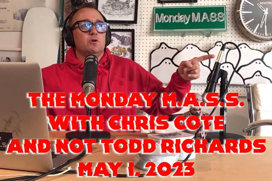 The Monday M.A.S.S. With Chris Coté and Not Todd Richards, May 1, 2023